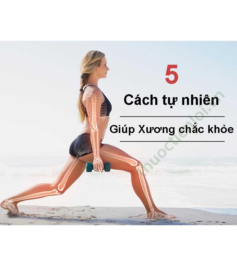 5 cách tự nhiên giúp xương chắc khỏe